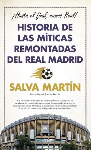 HISTORIA DE LAS MITICAS REMONTADAS DEL REAL MADRID | 9788411312547 | SALVA MARTÍN | Galatea Llibres | Librería online de Reus, Tarragona | Comprar libros en catalán y castellano online