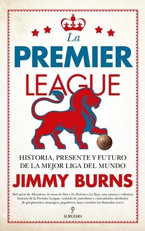 LA PREMIER LEAGUE | 9788411316569 | JIMMY BURNS | Galatea Llibres | Librería online de Reus, Tarragona | Comprar libros en catalán y castellano online