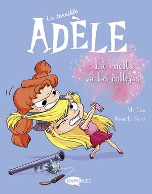 LA TERRIBLE ADÈLE 9 LA VUELTA A LAS COLLEJAS | 9788419183224 | MR TAN | Galatea Llibres | Llibreria online de Reus, Tarragona | Comprar llibres en català i castellà online