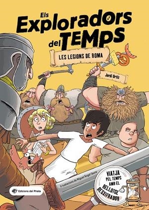ELS EXPLORADORS DEL TEMPS LES LEGIONS DE ROMA | 9788417207793 | ORTIZ, JORDI | Galatea Llibres | Llibreria online de Reus, Tarragona | Comprar llibres en català i castellà online
