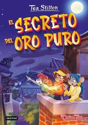 EL SECRETO DEL ORO PURO | 9788408271000 | STILTON, TEA | Galatea Llibres | Llibreria online de Reus, Tarragona | Comprar llibres en català i castellà online