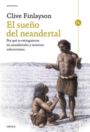 EL SUEÑO DEL NEANDERTAL | 9788491995388 | FINLAYSON, CLIVE | Galatea Llibres | Librería online de Reus, Tarragona | Comprar libros en catalán y castellano online