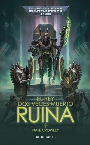 EL REY DOS VECES MUERTO RUINA 1 WARHAMMER 40000 | 9788445015124 | CROWLEY, NATE | Galatea Llibres | Llibreria online de Reus, Tarragona | Comprar llibres en català i castellà online