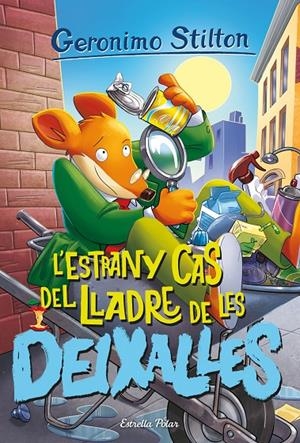 L'ESTRANY CAS DEL LLADRE DE LES DEIXALLES. GERONIMO STILTON | 9788413895147 | Galatea Llibres | Llibreria online de Reus, Tarragona | Comprar llibres en català i castellà online