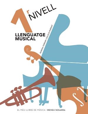 LLENGUATGE MUSICAL, NIVELL 1 | 9788491912712 | FERRARI, ROMINA/RUBINAT, EULÀLIA | Galatea Llibres | Llibreria online de Reus, Tarragona | Comprar llibres en català i castellà online