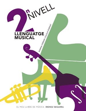 LLENGUATGE MUSICAL, NIVELL 2 | 9788491912729 | RUBINAT TORRES, EULÀLIA/FERRARI, ROMINA | Galatea Llibres | Llibreria online de Reus, Tarragona | Comprar llibres en català i castellà online