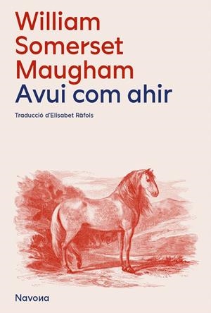 AVUI, COM AHIR | 9788419552105 | SOMERSET MAUGHAM, WILLIAM | Galatea Llibres | Librería online de Reus, Tarragona | Comprar libros en catalán y castellano online