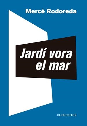 JARDÍ VORA EL MAR | 9788473294072 | RODOREDA, MERCÈ/SALA, TONI | Galatea Llibres | Llibreria online de Reus, Tarragona | Comprar llibres en català i castellà online