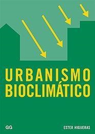 URBANISMO BIOCLIMATICO | 9788425220715 | HIGUERAS, ESTER | Galatea Llibres | Librería online de Reus, Tarragona | Comprar libros en catalán y castellano online