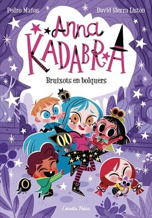 ANNA KADABRA 12. BRUIXOTS EN BOLQUERS | 9788413895581 | MAÑAS, PEDRO/SIERRA LISTÓN, DAVID | Galatea Llibres | Llibreria online de Reus, Tarragona | Comprar llibres en català i castellà online
