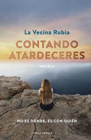 CONTANDO ATARDECERES. EDICIÓN ESPECIAL EN TAPA DURA | 9788448036621 | LA VECINA RUBIA | Galatea Llibres | Llibreria online de Reus, Tarragona | Comprar llibres en català i castellà online