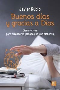 BUENOS DÍAS Y GRACIAS A DIOS | 9788427148031 | JAVIER RUBIO | Galatea Llibres | Llibreria online de Reus, Tarragona | Comprar llibres en català i castellà online