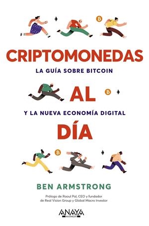 CRIPTOMONEDAS AL DÍA. LA GUÍA SOBRE BITCOIN Y LA NUEVA ECONOMÍA DIGITAL | 9788441548244 | ARMSTRONG, BEN | Galatea Llibres | Librería online de Reus, Tarragona | Comprar libros en catalán y castellano online