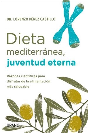DIETA MEDITERRÁNEA, JUVENTUD ETERNA | 9788418714085 | PÉREZ CASTILLO, LORENZO | Galatea Llibres | Llibreria online de Reus, Tarragona | Comprar llibres en català i castellà online
