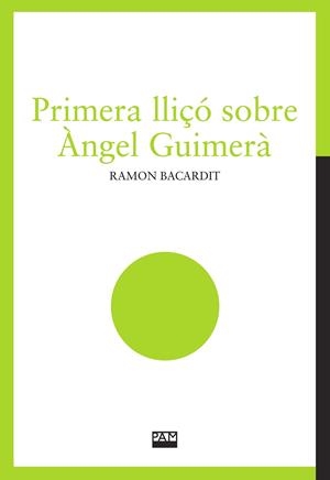PRIMERA LLIÇÓ SOBRE ÀNGEL GUIMERÀ | 9788491912781 | BACARDIT, RAMON | Galatea Llibres | Librería online de Reus, Tarragona | Comprar libros en catalán y castellano online