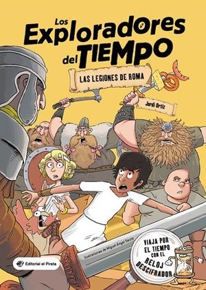 LAS LEGIONES DE ROMA. LOS EXPLORADORES DEL TIEMPO | 9788418664175 | ORTIZ CASAS, JORDI | Galatea Llibres | Llibreria online de Reus, Tarragona | Comprar llibres en català i castellà online