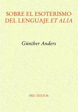 SOBRE EL ESOTERISMO DEL LENGUAJE ET ALIA | 9788419633385 | ANDERS, GÜNTHER | Galatea Llibres | Llibreria online de Reus, Tarragona | Comprar llibres en català i castellà online