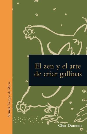 EL ZEN Y EL ARTE DE CUIDAR GALLINAS | 9788419553201 | DANAAN, CLEA | Galatea Llibres | Llibreria online de Reus, Tarragona | Comprar llibres en català i castellà online