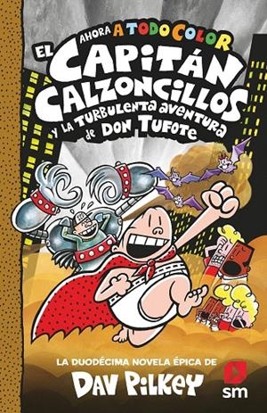 EL CAPITÁN CALZONCILLOS Y LA TURBULENTA AVENTURA DE DON TUFOTE 12 | 9788419102287 | PILKEY, DAV | Galatea Llibres | Llibreria online de Reus, Tarragona | Comprar llibres en català i castellà online