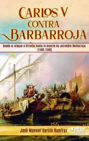 CARLOS V CONTRA BARBARROJA | 9788417859725 | GARCÍA RAMÍREZ, JOSÉ MANUEL | Galatea Llibres | Llibreria online de Reus, Tarragona | Comprar llibres en català i castellà online