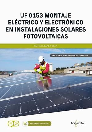 UF 0153 MONTAJE ELÉCTRICO Y ELECTRÓNICO EN INSTALACIONES SOLARES FOTOVOLTAICAS | 9788426736284 | YÁÑEZ BREA, PATRICIA | Galatea Llibres | Librería online de Reus, Tarragona | Comprar libros en catalán y castellano online