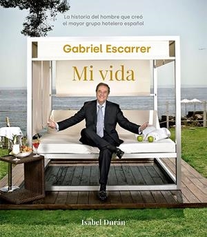 GABRIEL ESCARRER  MI VIDA | 9788413842493 | DURÁN DOUSSINAGUE, ISABEL | Galatea Llibres | Librería online de Reus, Tarragona | Comprar libros en catalán y castellano online