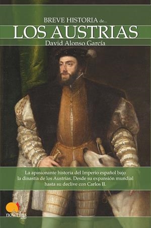 BREVE HISTORIA DE LOS AUSTRIAS | 9788497637596 | ALONSO GARC¡A, DAVID | Galatea Llibres | Llibreria online de Reus, Tarragona | Comprar llibres en català i castellà online