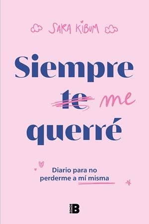 SIEMPRE ME QUERRÉ | 9788466675574 | KIBUM, SARA | Galatea Llibres | Librería online de Reus, Tarragona | Comprar libros en catalán y castellano online