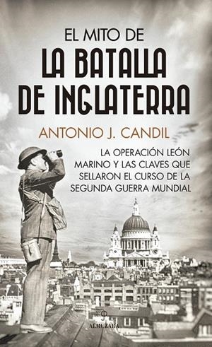 EL MITO DE LA BATALLA DE INGLATERRA | 9788411314862 | CANDIL, ANTONIO | Galatea Llibres | Llibreria online de Reus, Tarragona | Comprar llibres en català i castellà online