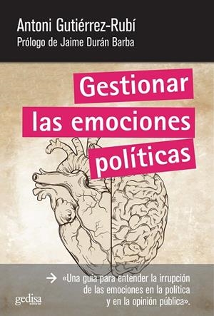 GESTIONAR LAS EMOCIONES POLÍTICAS | 9788497847292 | GUTIÉRREZ-RUBÍ, ANTONI | Galatea Llibres | Librería online de Reus, Tarragona | Comprar libros en catalán y castellano online