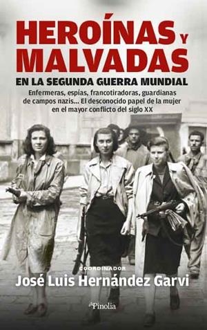 HEROÍNAS Y MALVADAS EN LA SEGUNDA GUERRA MUNDIAL | 9788418965111 | HERNÁNDEZ GARVI, JOSE LUIS | Galatea Llibres | Llibreria online de Reus, Tarragona | Comprar llibres en català i castellà online