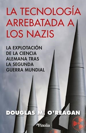 LA TECNOLOGÍA ARREBATADA A LOS NAZIS | 9788418965906 | O'REAGAN, DOUGLAS | Galatea Llibres | Llibreria online de Reus, Tarragona | Comprar llibres en català i castellà online