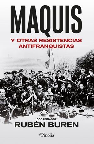 MAQUIS Y OTRAS RESISTENCIAS ANTIFRANQUISTAS | 9788418965746 | BUREN, RUBEN | Galatea Llibres | Llibreria online de Reus, Tarragona | Comprar llibres en català i castellà online
