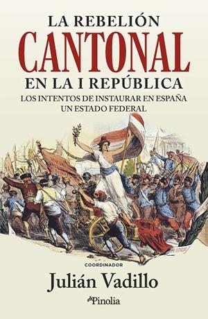 LA REBELIÓN CANTONAL EN LA I REPÚBLICA | 9788418965944 | VADILLO, JULIAN | Galatea Llibres | Llibreria online de Reus, Tarragona | Comprar llibres en català i castellà online