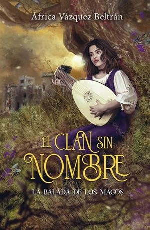 EL CLAN SIN NOMBRE 1: LA BALADA DE LOS MAGOS | 9788419740625 | VÁZQUEZ BELTRÁN, ÁFRICA | Galatea Llibres | Llibreria online de Reus, Tarragona | Comprar llibres en català i castellà online