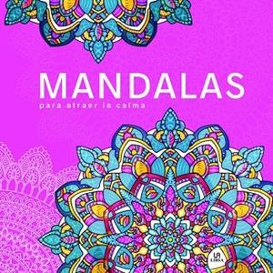 MANDALAS PARA ATRAER LA CALMA | 9788466243049 | EQUIPO EDITORIAL | Galatea Llibres | Librería online de Reus, Tarragona | Comprar libros en catalán y castellano online