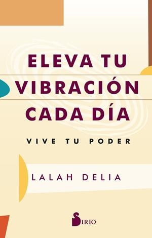 ELEVA TU VIBRACIÓN CADA DÍA | 9788419685247 | DELIA, LALAH | Galatea Llibres | Librería online de Reus, Tarragona | Comprar libros en catalán y castellano online