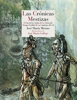 LAS CRÓNICAS MESTIZAS | 9788419124470 | MERINO, JOSÉ MARÍA | Galatea Llibres | Llibreria online de Reus, Tarragona | Comprar llibres en català i castellà online