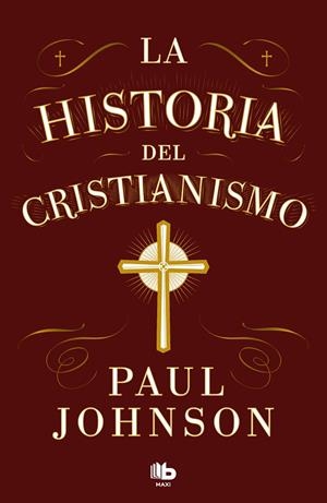 LA HISTORIA DEL CRISTIANISMO | 9788413147673 | JOHNSON, PAUL | Galatea Llibres | Librería online de Reus, Tarragona | Comprar libros en catalán y castellano online