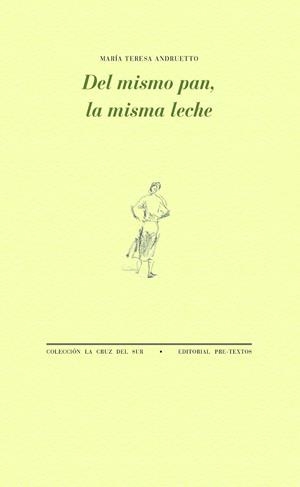 DEL MISMO PAN, LA MISMA LECHE | 9788419633361 | ANDRUETTO, MARÍA TERESA | Galatea Llibres | Librería online de Reus, Tarragona | Comprar libros en catalán y castellano online
