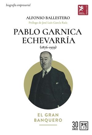 PABLO GARNICA ECHEVARRÍA. EL GRAN BANQUERO | 9788417880576 | BALLESTERO, ALFONSO | Galatea Llibres | Llibreria online de Reus, Tarragona | Comprar llibres en català i castellà online