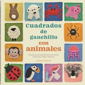 CUADRADOS DE GANCHILLO CON ANIMALES | 9789463599016 | MORGAN, LEONIE | Galatea Llibres | Librería online de Reus, Tarragona | Comprar libros en catalán y castellano online