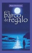 BARCO DE REGALO, UN | 9788498380224 | DICKINSON, PETER | Galatea Llibres | Llibreria online de Reus, Tarragona | Comprar llibres en català i castellà online