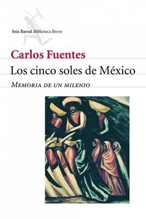 CINCO SOLES DE MEXICO, LOS.MEMORIA DE UN MILENIO | 9788432210631 | FUENTES, CARLOS | Galatea Llibres | Llibreria online de Reus, Tarragona | Comprar llibres en català i castellà online