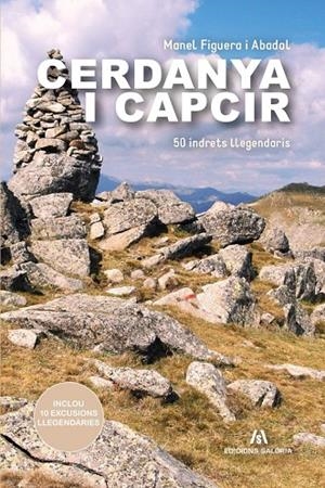 CERDANYA I CAPCIR 50 INDRETS LLEGENDARIS | 9788412595840 | FIGUERA I ABADAL, MANEL | Galatea Llibres | Librería online de Reus, Tarragona | Comprar libros en catalán y castellano online
