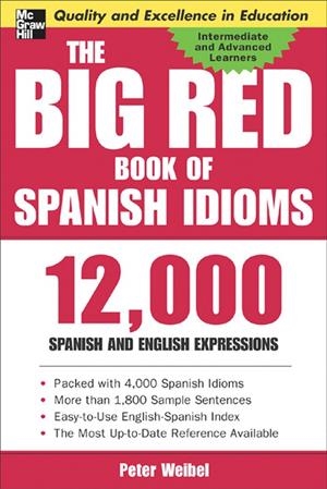 BIG RED BOOK OF SPANISH IDIOMS | 9780071433020 | WEIBEL, PETER | Galatea Llibres | Llibreria online de Reus, Tarragona | Comprar llibres en català i castellà online