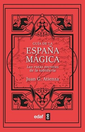 GUÍA DE LA ESPAÑA MÁGICA | 9788441441903 | GARCÍA ATIENZA, JUAN | Galatea Llibres | Llibreria online de Reus, Tarragona | Comprar llibres en català i castellà online