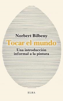 TOCAR EL MUNDO | 9788412467291 | BILBENY, NORBERT | Galatea Llibres | Llibreria online de Reus, Tarragona | Comprar llibres en català i castellà online