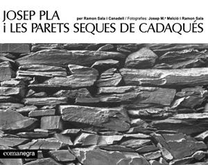 JOSEP PLA I LES PARETS SEQUES DE CADAQUÉS | 9788419590459 | SALA I CANADELL, RAMON/MELCIÓ, JOSEP M./PLA, JOSEP | Galatea Llibres | Llibreria online de Reus, Tarragona | Comprar llibres en català i castellà online