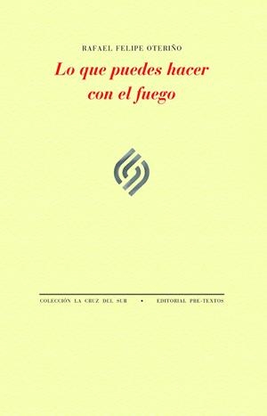 LO QUE PUEDES HACER CON EL FUEGO | 9788419633484 | OTERIÑO, RAFAEL FELIPE | Galatea Llibres | Librería online de Reus, Tarragona | Comprar libros en catalán y castellano online